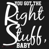 You Got The Right Stuff Baby Women's T-Shirt thumb 6