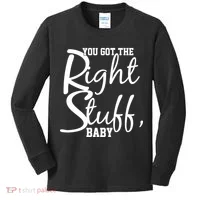 You Got The Right Stuff Baby Kids Long Sleeve Shirt thumb 0