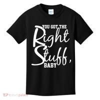 You Got The Right Stuff Baby Kids T-Shirt thumb 0