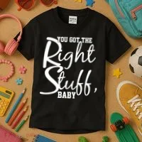 You Got The Right Stuff Baby Kids T-Shirt thumb 3