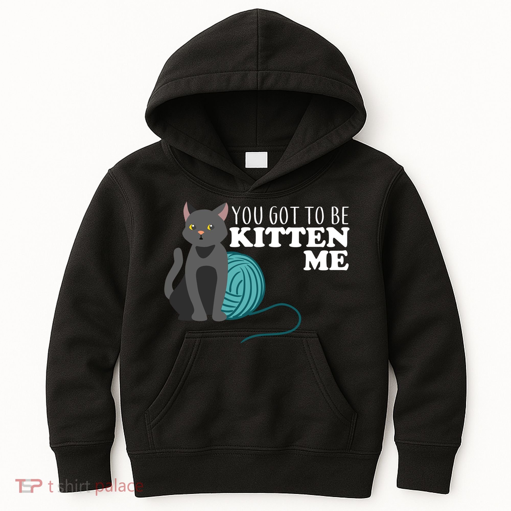 You Got To Be Kitten Me Kids Hoodie
