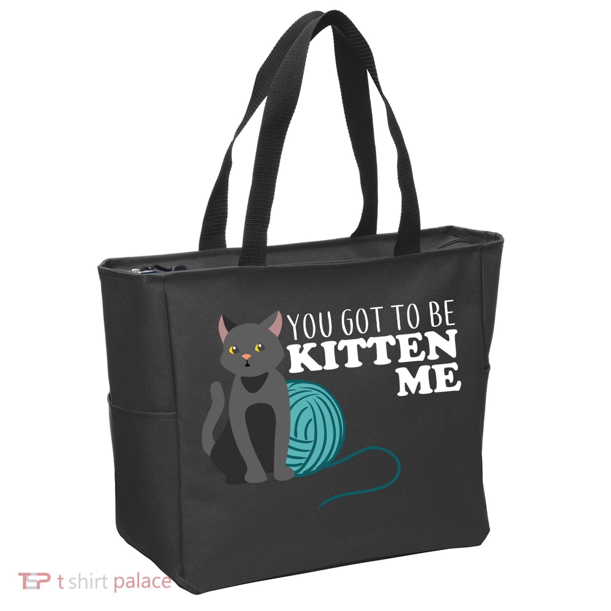 You Got To Be Kitten Me Tote Bag