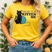 You Got To Be Kitten Me Women's T-Shirt thumb 2