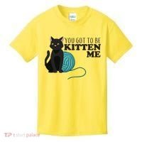 You Got To Be Kitten Me Kids T-Shirt thumb 0