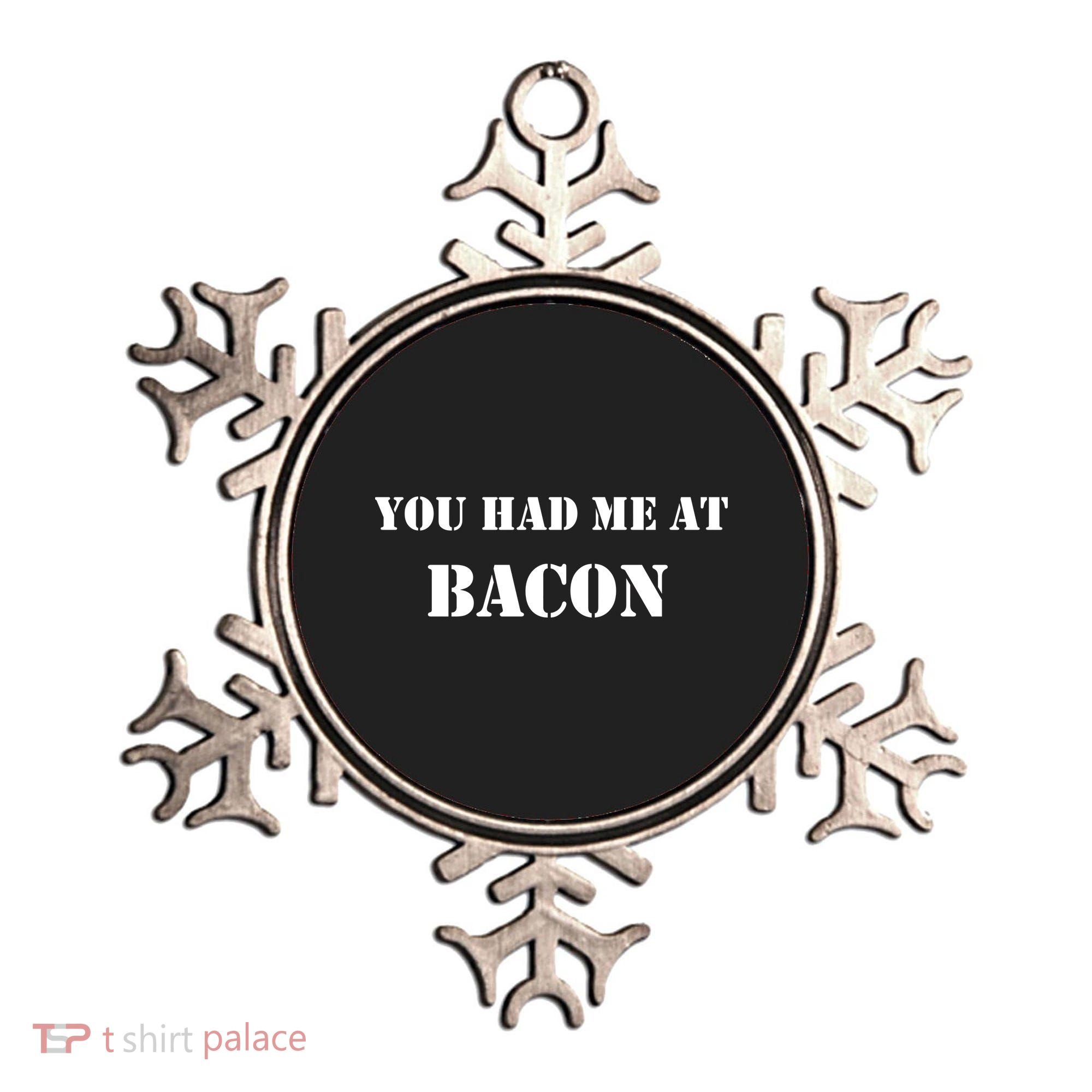 You Had Me At Bacon Ornament