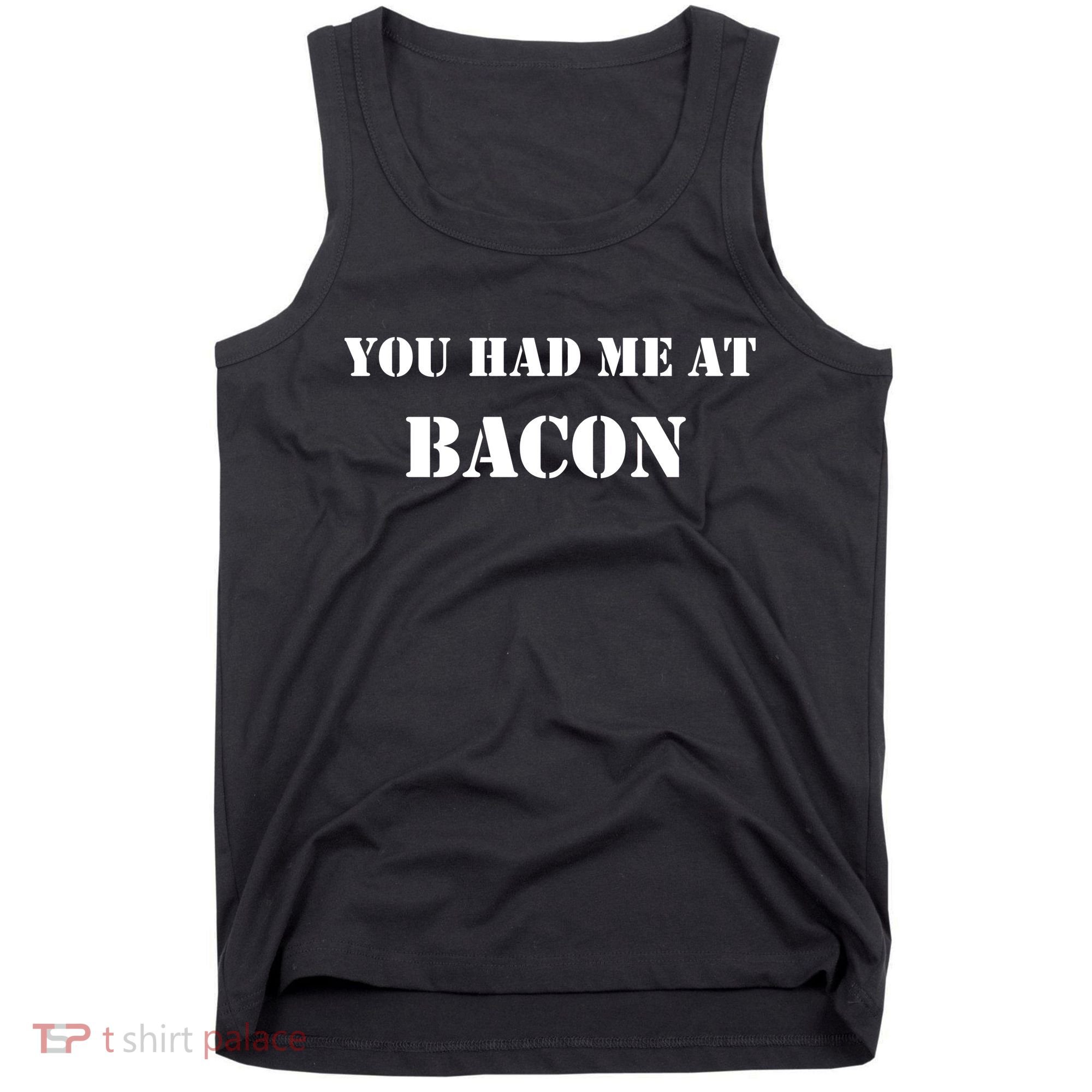 You Had Me At Bacon Tank Top
