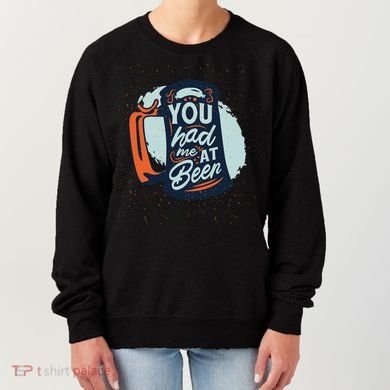 You Had Me At Beer Women's Sweatshirt