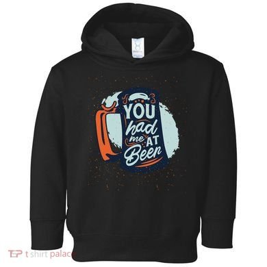 You Had Me At Beer Toddler Hoodie