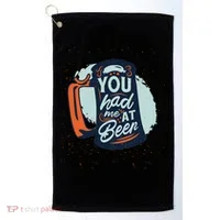 You Had Me At Beer Golf Towel thumb 0