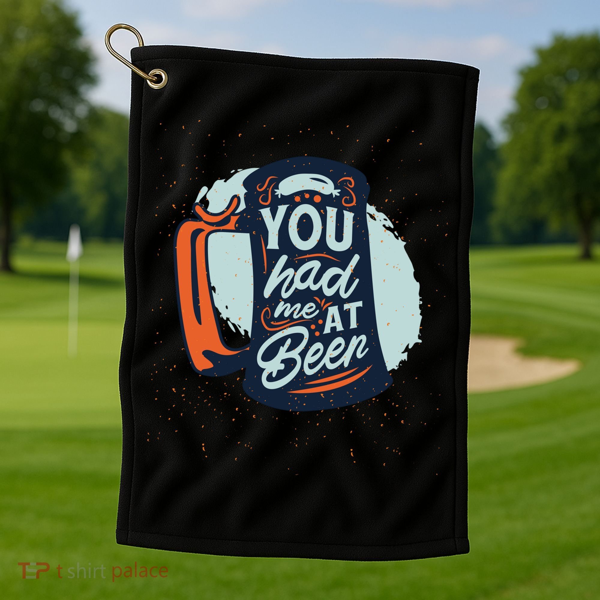 You Had Me At Beer Golf Towel