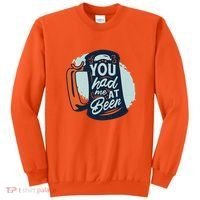 You Had Me At Beer Sweatshirt thumb 0