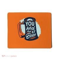 You Had Me At Beer Mousepad thumb 0