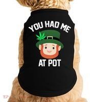 You Had Me At Pot Funny St Patricks Day Weed Doggie Tank thumb 0