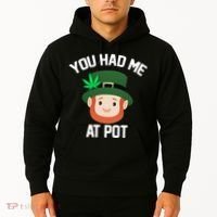 You Had Me At Pot Funny St Patricks Day Weed Hoodie thumb 2