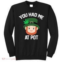 You Had Me At Pot Funny St Patricks Day Weed Sweatshirt thumb 0