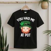 You Had Me At Pot Funny St Patricks Day Weed T-Shirt thumb 2