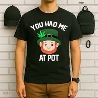 You Had Me At Pot Funny St Patricks Day Weed T-Shirt thumb 6