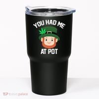 You Had Me At Pot Funny St Patricks Day Weed Tumbler thumb 0