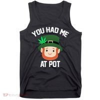 You Had Me At Pot Funny St Patricks Day Weed Tank Top thumb 0