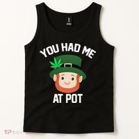 You Had Me At Pot Funny St Patricks Day Weed Tank Top thumb 2
