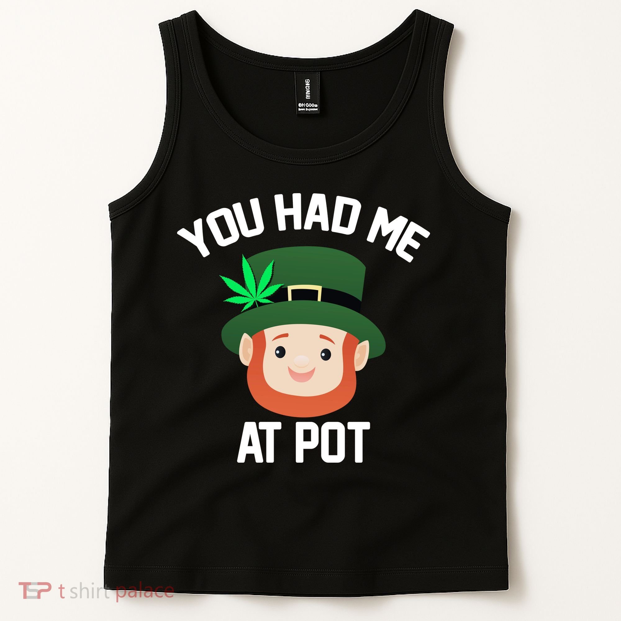 You Had Me At Pot Funny St Patricks Day Weed Tank Top