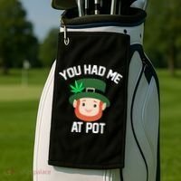 You Had Me At Pot Funny St Patricks Day Weed Golf Towel thumb 2