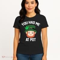 You Had Me At Pot Funny St Patricks Day Weed Women's T-Shirt thumb 4