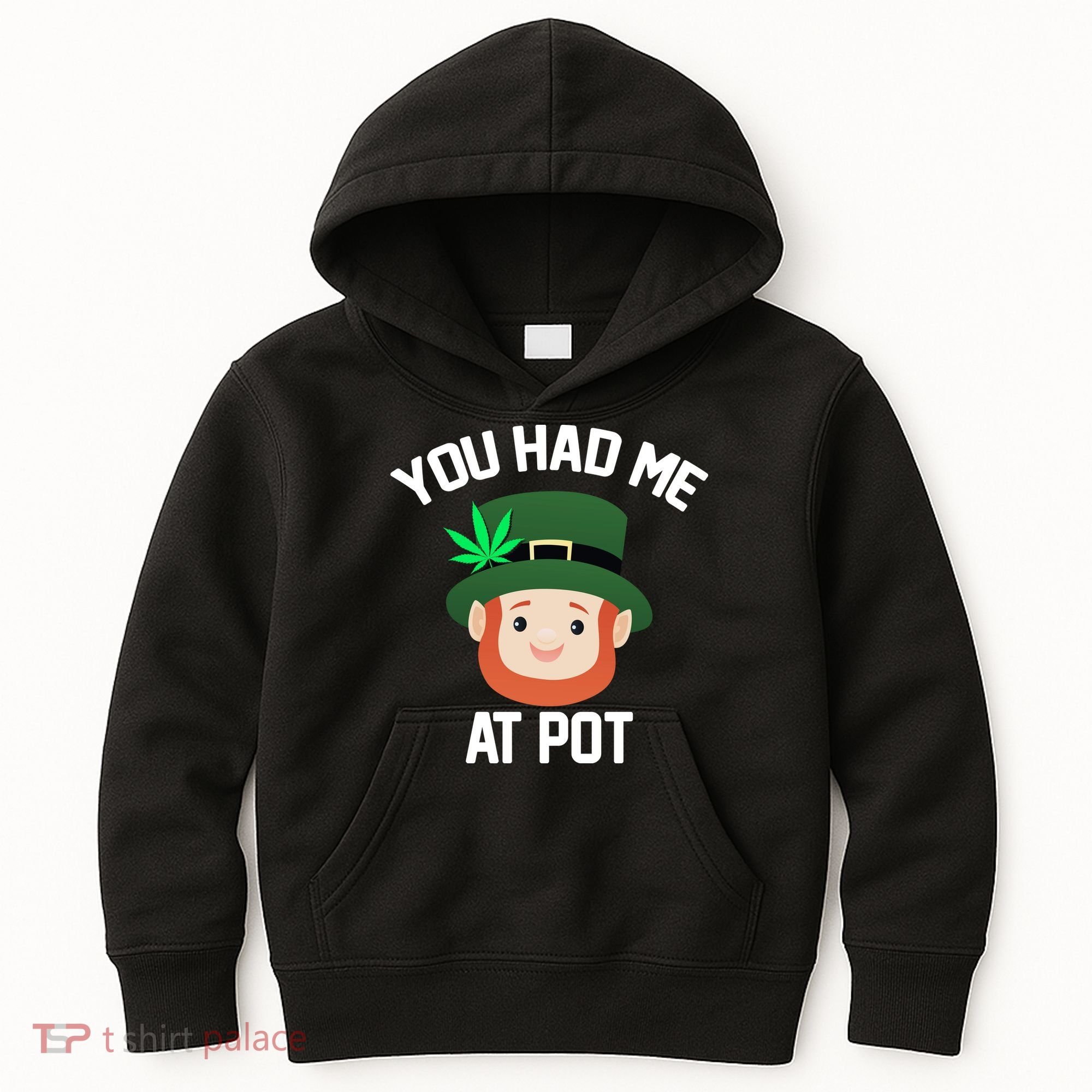 You Had Me At Pot Funny St Patricks Day Weed Kids Hoodie