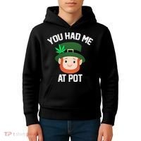 You Had Me At Pot Funny St Patricks Day Weed Kids Hoodie thumb 4