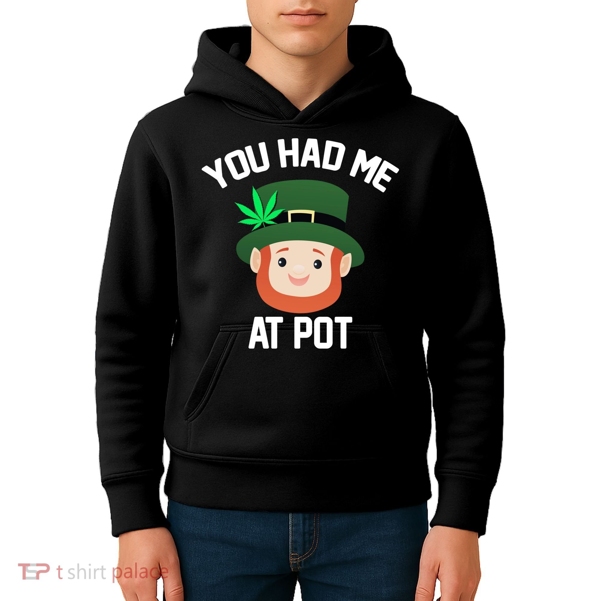 You Had Me At Pot Funny St Patricks Day Weed Kids Hoodie