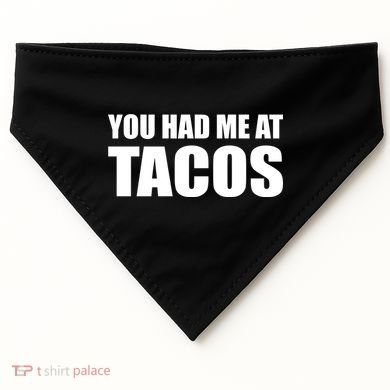 You Had Me At Tacos USA-Made Doggie Bandana