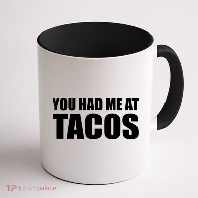You Had Me At Tacos Coffee Mug back