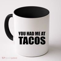 You Had Me At Tacos Coffee Mug thumb 0