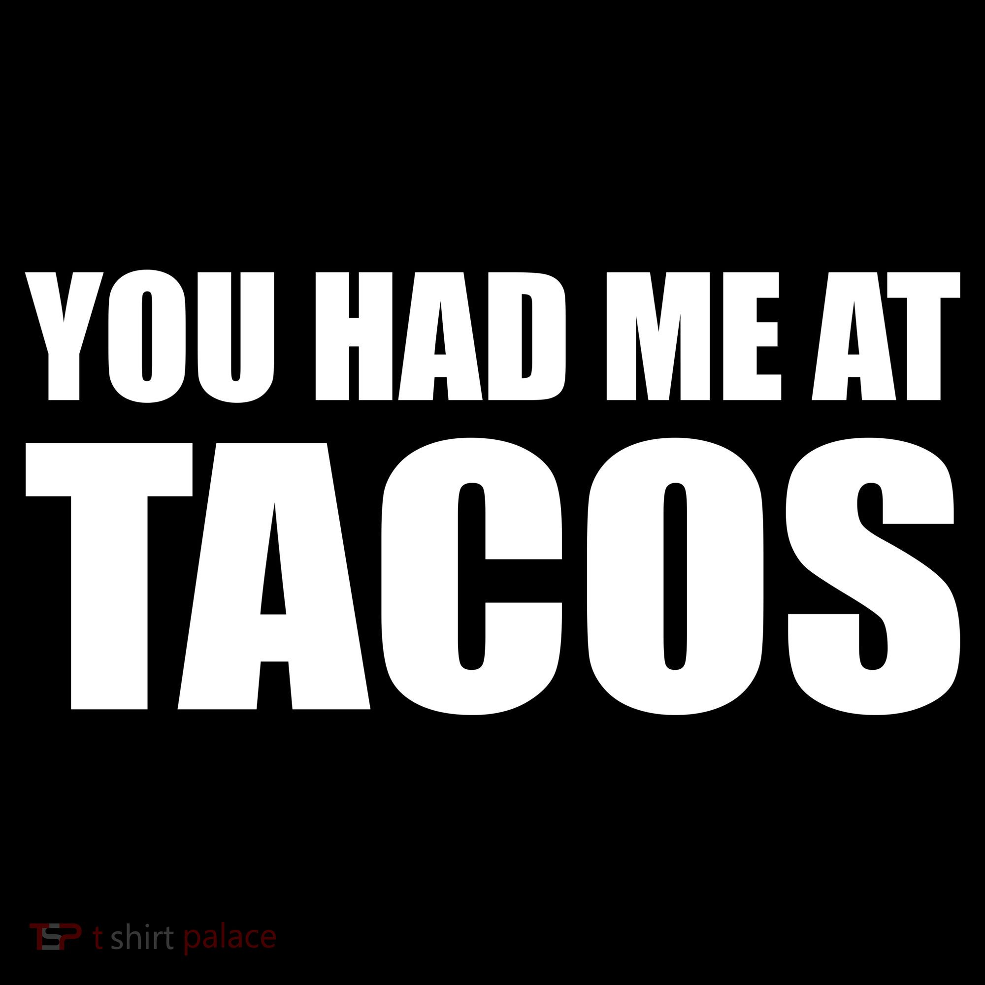 You Had Me At Tacos Women's Hoodie