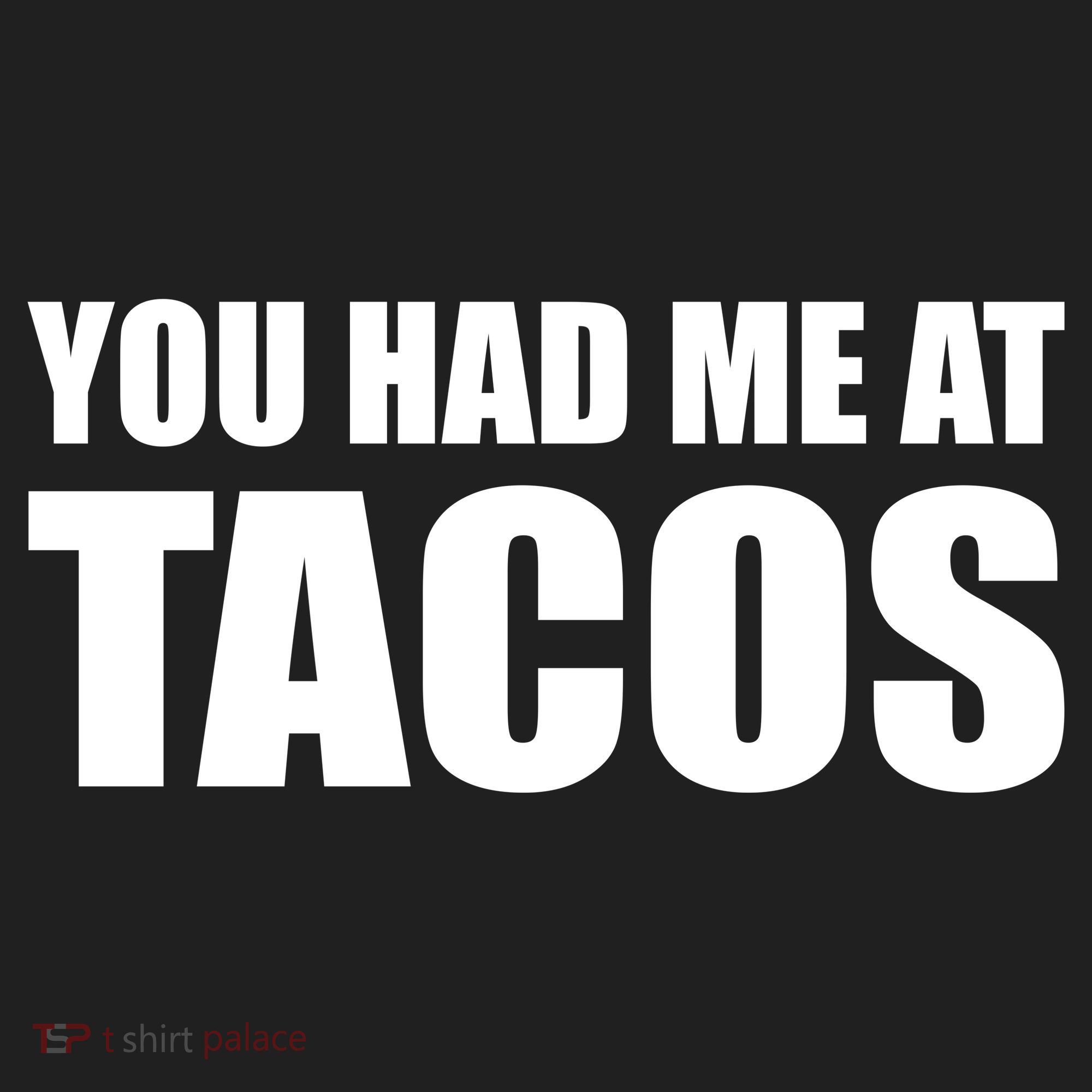 You Had Me At Tacos Hat