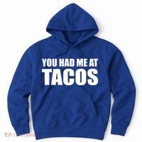 You Had Me At Tacos Hoodie thumb 0