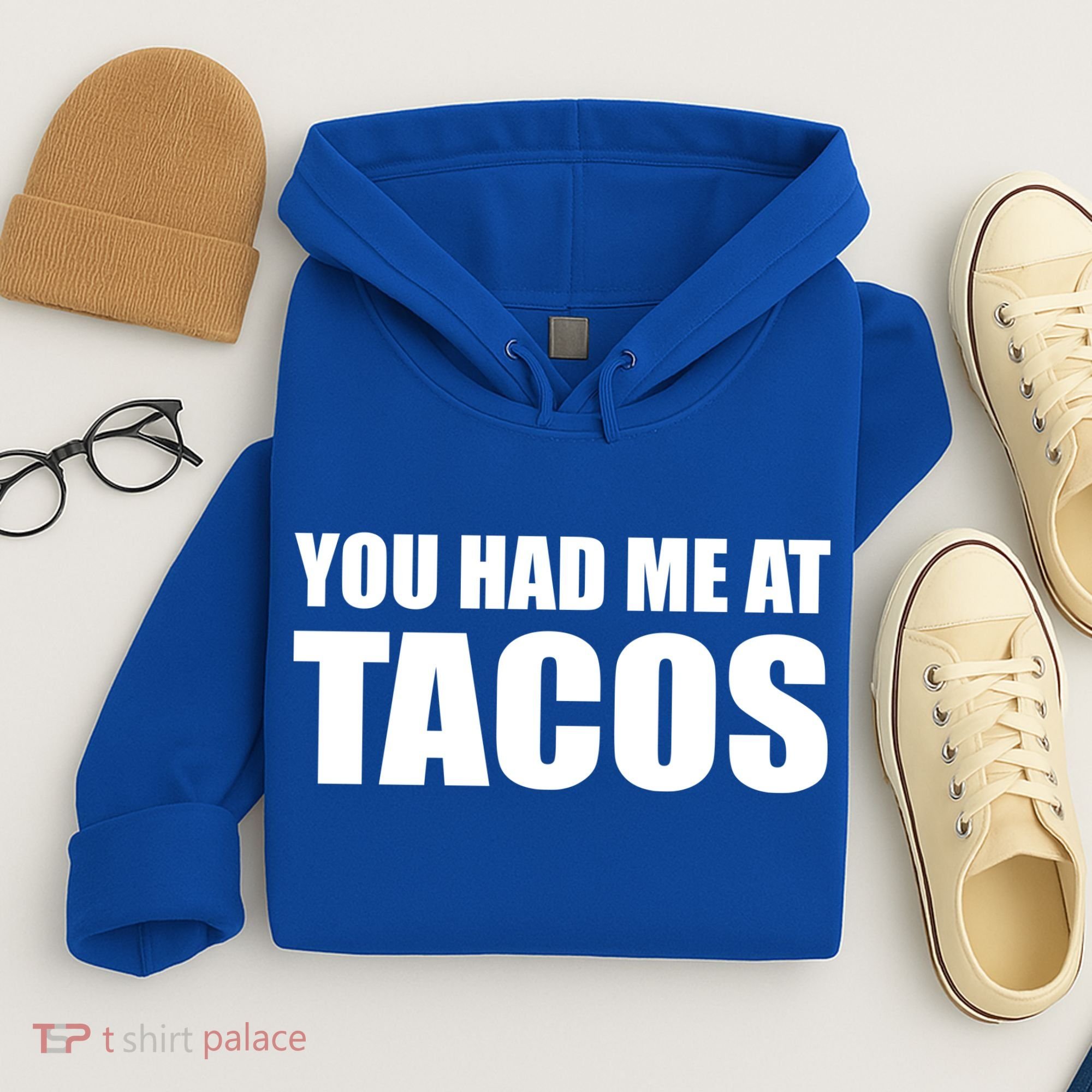 You Had Me At Tacos Hoodie
