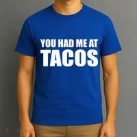 You Had Me At Tacos T-Shirt thumb 3
