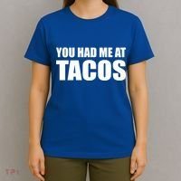You Had Me At Tacos T-Shirt thumb 4