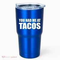 You Had Me At Tacos Tumbler thumb 0