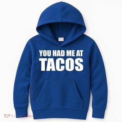 You Had Me At Tacos Kids Hoodie