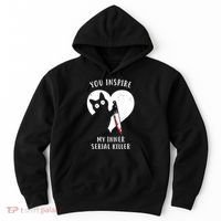 You Inspire My Inner Serial Killer Funny Cat Hoodie thumb 0