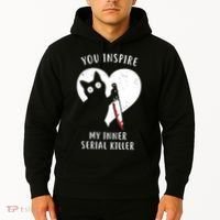 You Inspire My Inner Serial Killer Funny Cat Hoodie thumb 2