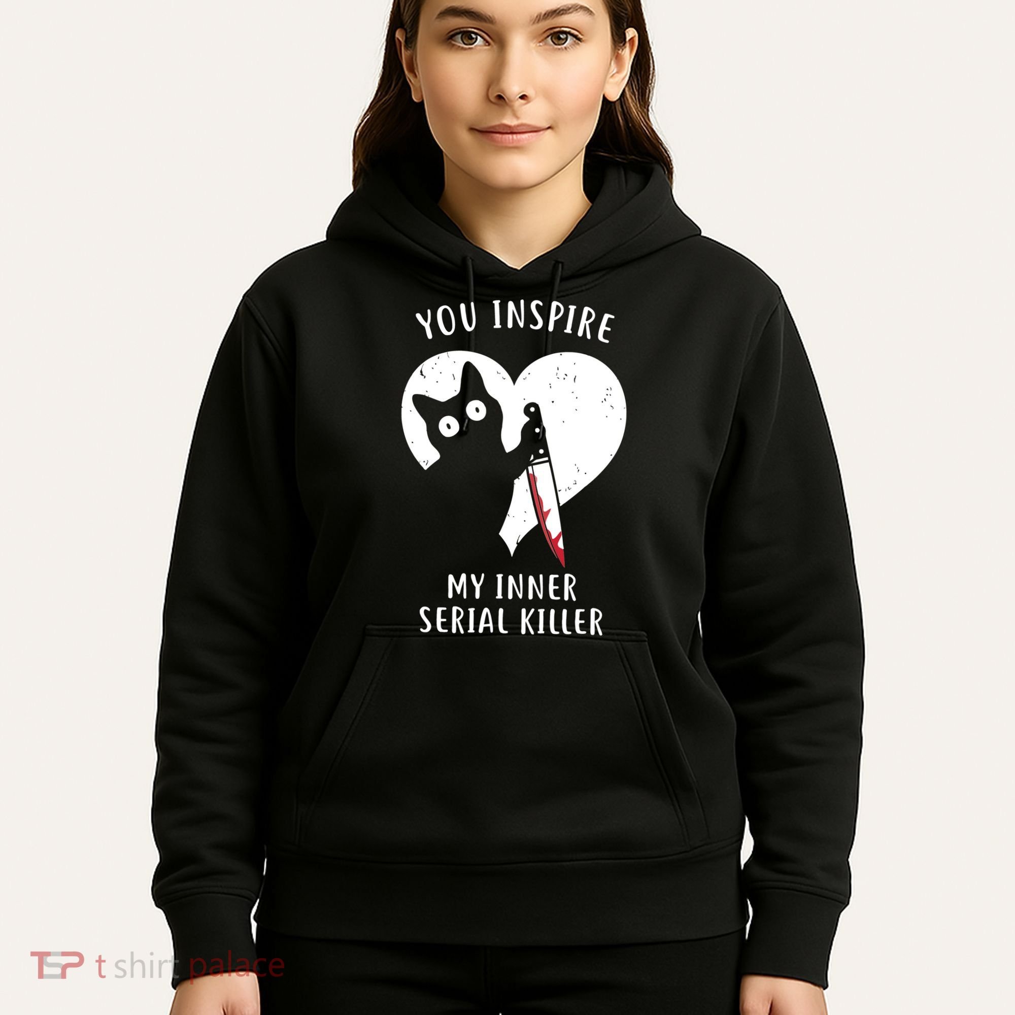 You Inspire My Inner Serial Killer Funny Cat Hoodie