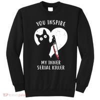 You Inspire My Inner Serial Killer Funny Cat Sweatshirt thumb 0