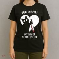 You Inspire My Inner Serial Killer Funny Cat T-Shirt thumb 4