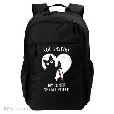 You Inspire My Inner Serial Killer Funny Cat Backpack