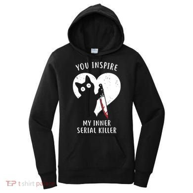 You Inspire My Inner Serial Killer Funny Cat Women's Hoodie