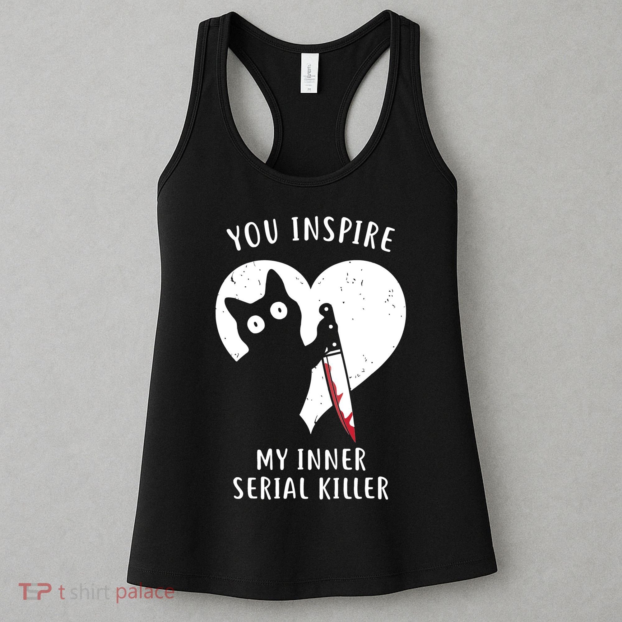 You Inspire My Inner Serial Killer Funny Cat Women's Tank Top