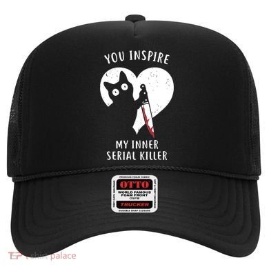 You Inspire My Inner Serial Killer Funny Cat Hat